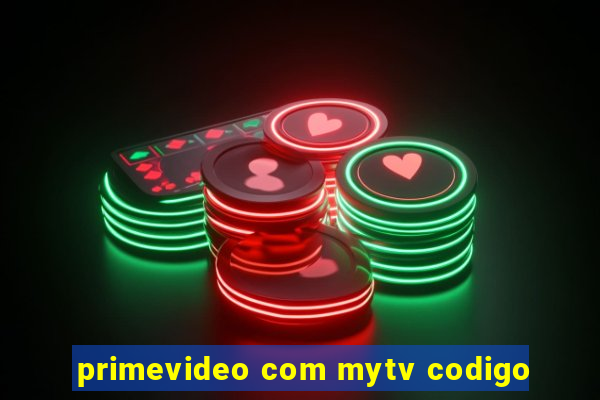 primevideo com mytv codigo